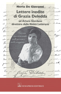Lettere inedite di Grazia Deledda - ad Arturo Giordano direttore della Rivista Letteraria Lettere inedite di Grazia Deledda - ad Arturo Giordano direttore della Rivista Letteraria Nemapress