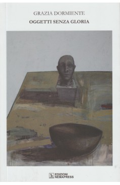 Oggetti senza gloria Oggetti senza gloria Nemapress