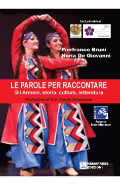 Le parole per raccontare. Gli armeni, storia, cultura, letteratura Le parole per raccontare. Gli armeni, storia, cultura, letteratura Nemapress