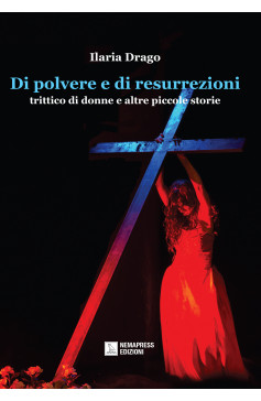 Di polvere e di resurrezioni Di polvere e di resurrezioni Nemapress