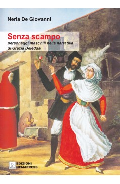 Senza Scampo, personaggi maschili nella narrativa di Grazia Deledda Senza Scampo, personaggi maschili nella narrativa di Grazia Deledda Nemapress