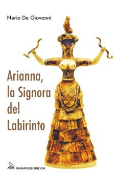 Arianna, la Signora del Labirinto Arianna, la Signora del Labirinto Nemapress