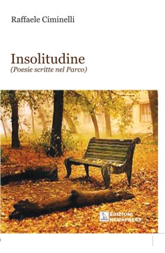Insolitudine (Poesie scritte nel parco) Insolitudine (Poesie scritte nel parco) Nemapress