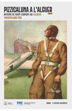 Pizzicaluna a l'Alguer, Antoine de Saint-Exupéry ad Alghero Pizzicaluna a l'Alguer, Antoine de Saint-Exupéry ad Alghero Nemapress