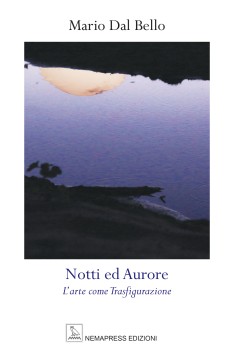 Notti ed aurore. L'arte come trasfigurazione Notti ed aurore. L'arte come trasfigurazione Nemapress