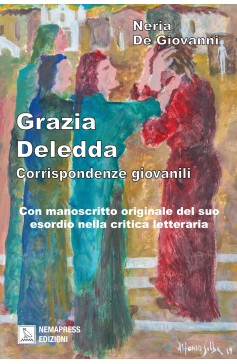 Grazia Deledda, corrispondenze giovanili Grazia Deledda, corrispondenze giovanili Nemapress