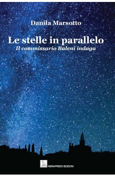 Le stelle in parallelo - Il commissario Baleni indaga Le stelle in parallelo - Il commissario Baleni indaga Nemapress
