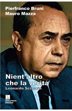 Nient'altro che la verità - Leonardo Sciascia Nient'altro che la verità - Leonardo Sciascia Nemapress