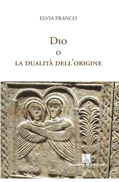 Dio o la dualità dell'origine Dio o la dualità dell'origine Nemapress