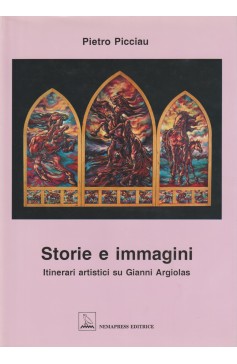 Storie e immagini - Itinerari artistici su Gianni Argiolas Storie e immagini - Itinerari artistici su Gianni Argiolas Nemapress